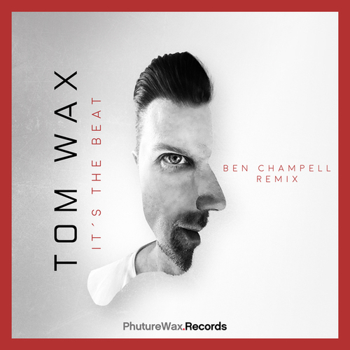 Tom Wax, Ben Champell-Its the Beat (Ben Champell Remix)