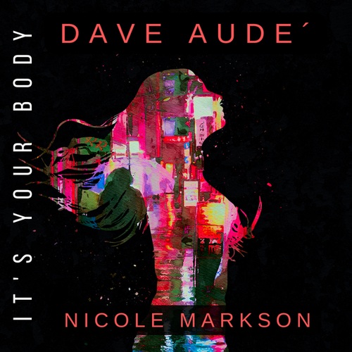 Dave Aude, Nicole Markson-Its Your Body