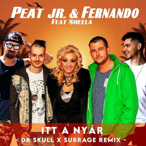 Peat Jr. & Fernando, Sheela, Dr Skull, Subrage-Itt a nyár (feat. Sheela) [Dr Skull x Subrage Remix]