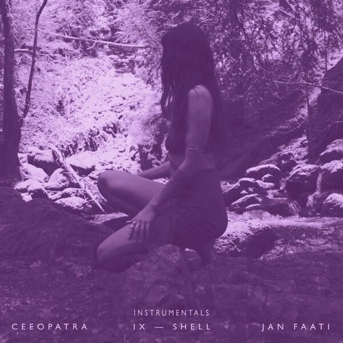 Ceeopatra, Jan Faati-IX-Shell Instrumentals
