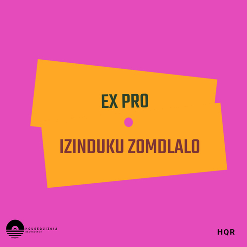 Ex Pro, Gizo B'Cardi, Nathi Nice-Izinduku Zomdlalo