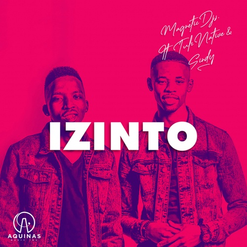 Magnetic DJ's, Sindy, Tulz Native-Izinto