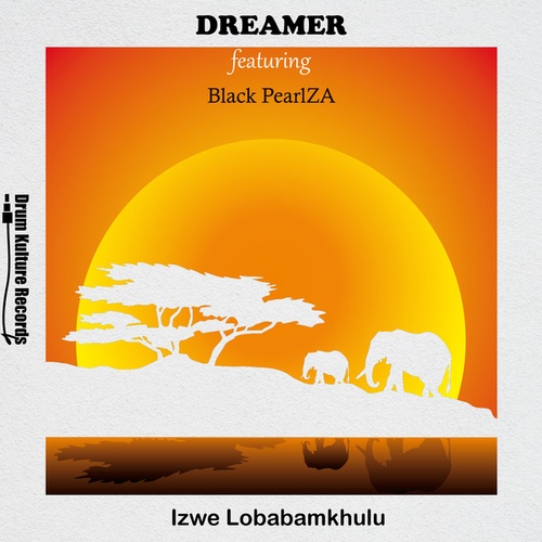 Dreamer, Black PearlZA-Izwe Lobabamkhulu