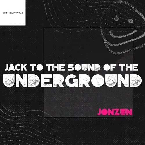 Jonzun-Jack to the Sound of the Underground