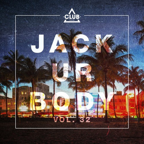 Various Artists-Jack Ur Body, Vol. 32