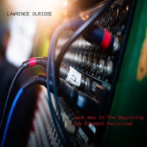 Lawrence Olridge-Jack was In The Beginning The Bismark Revisited
