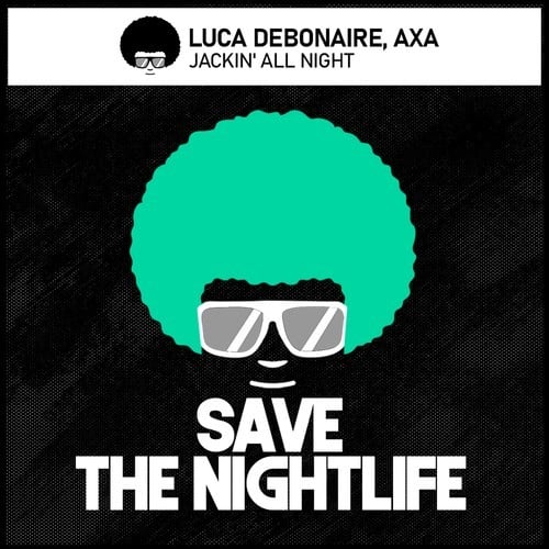 Luca Debonaire, AxA-Jackin' All Night