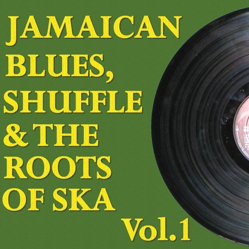 Various Artists-Jamaican Blues, Shuffle & the Roots of Ska, Vol. 1