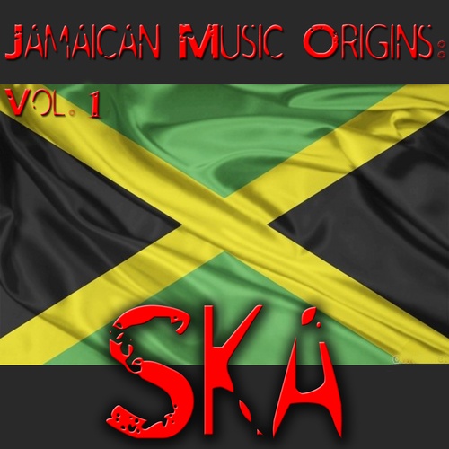 Jamaican Music Origins: Ska, Vol. 1