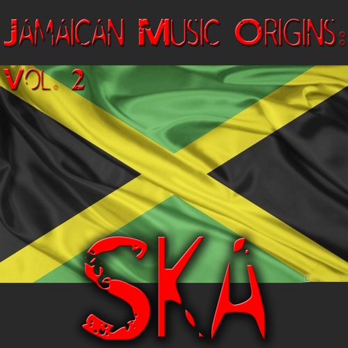 Jamaican Music Origins: Ska, Vol. 2