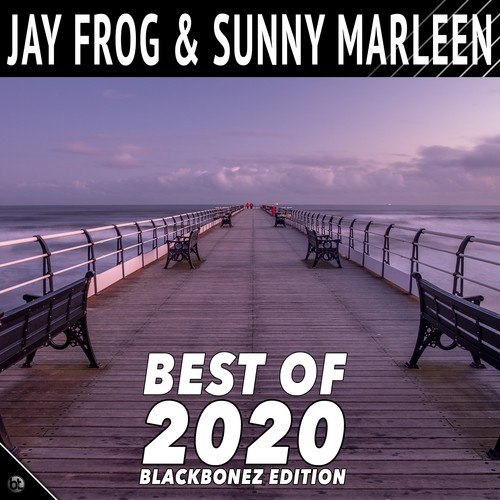 Jay Frog, Sunny Marleen, BlackBonez-Jay Frog & Sunny Marleen - Best of 2020 (Blackbonez Edition)