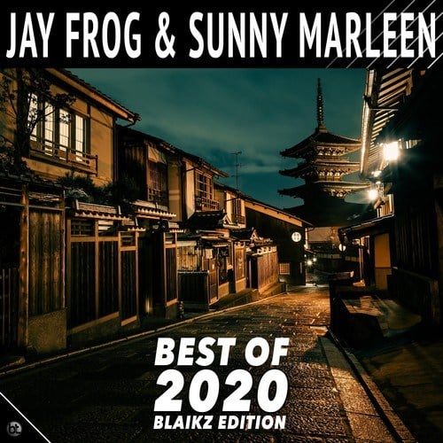 Jay Frog, Sunny Marleen, Blaikz-Jay Frog & Sunny Marleen - Best of 2020 (Blaikz Edition)