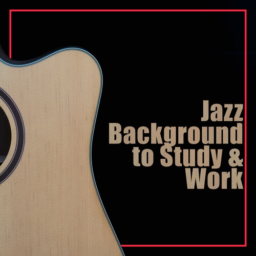 Jazz Background to Study & Work. Pleasant Time with Jazz Music