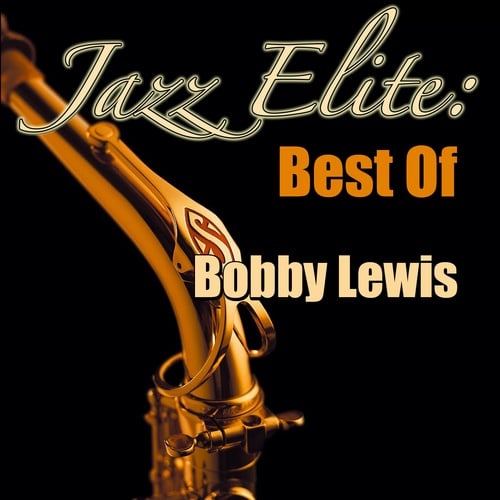 Jazz Elite: Best Of Bobby Lewis