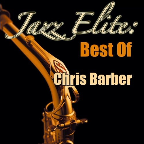 Jazz Elite: Best Of Chris Barber