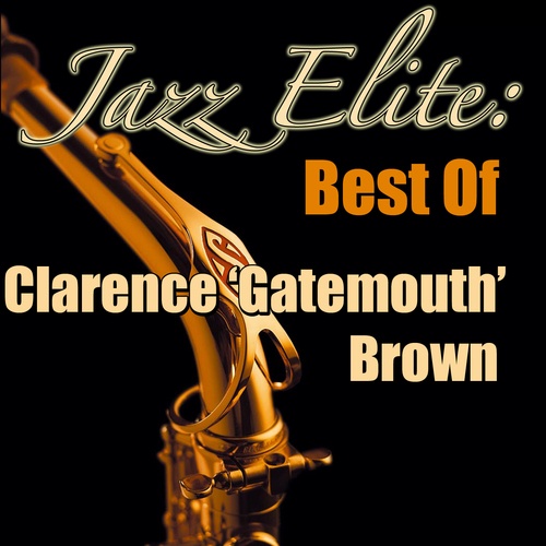 Jazz Elite: Best of Clarence 'Gatemouth' Brown