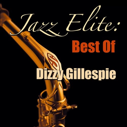 Jazz Elite: Best of Dizzy Gillesspie