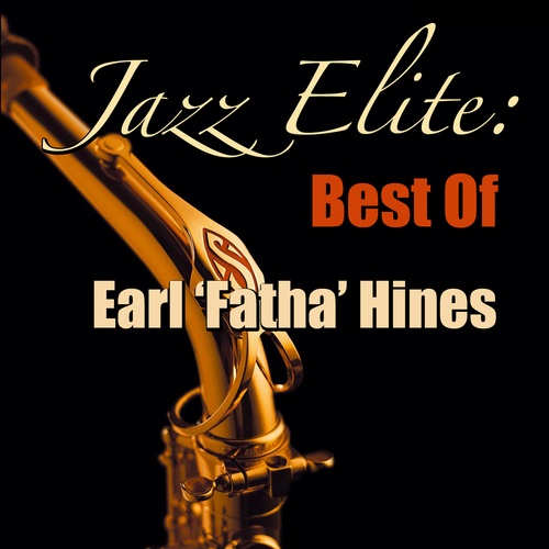 Jazz Elite: Best of Earl 'Fatha' Hines