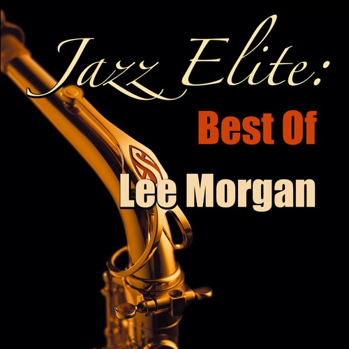 Jazz Elite: Best Of Lee Morgan
