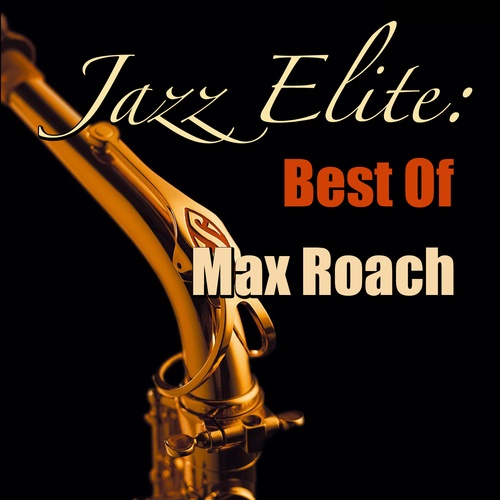 Jazz Elite: Best Of Max Roach