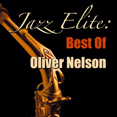 Jazz Elite: Best Of Oliver Nelson