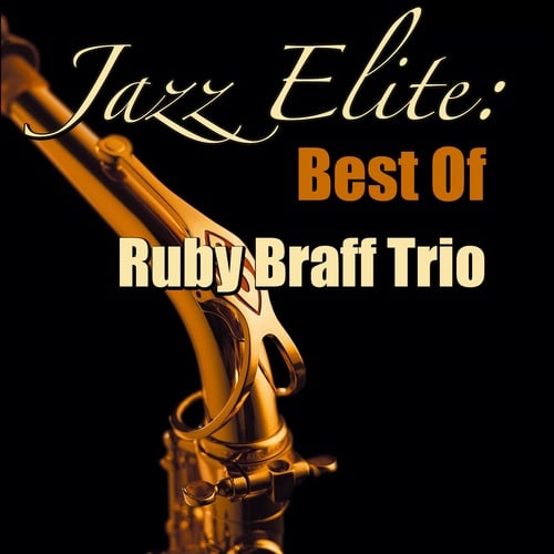Jazz Elite: Best Of Ruby Braff Trio