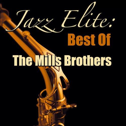 Jazz Elite: Best Of The Mills Brothers