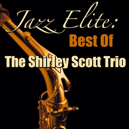 Jazz Elite: Best Of The Shirley Scott Trio