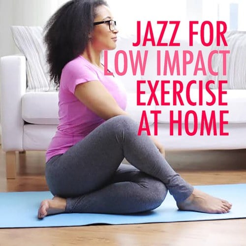 Jazz For Low Impact Exercise At Home