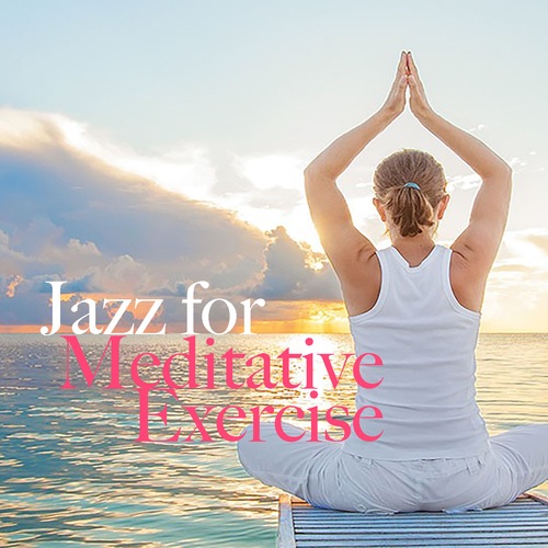 Jazz For Meditative Exercise