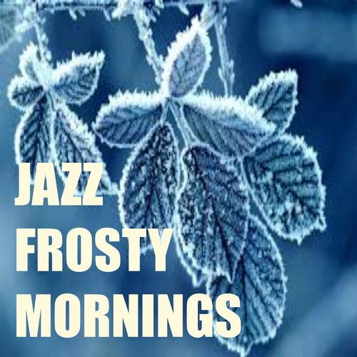 Jazz Frosty Mornings