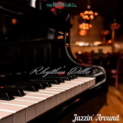 Rhythm Dilla-Jazzin' Around