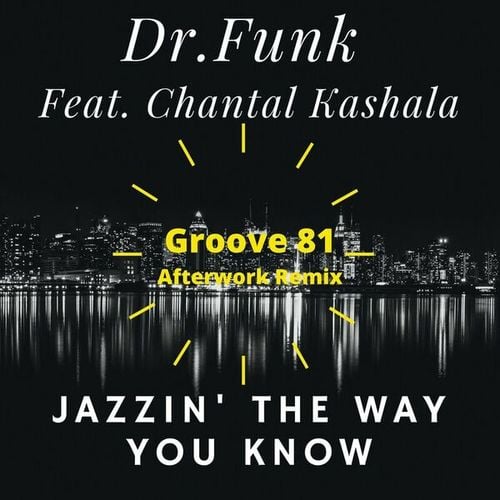 Dr.Funk, Chantal Kashala, Groove 81-Jazzin' the Way You Know