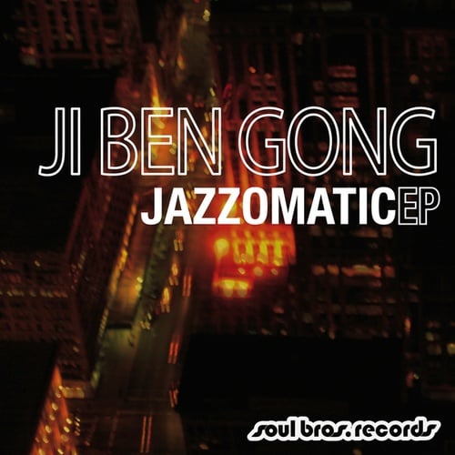 Ji Ben Gong-Jazzomatic EP