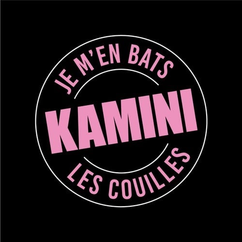 Kamini-Je m'en bats les couilles