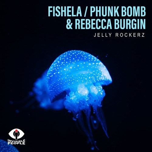Fishela, Phunkbomb, Rebecca Burgin-Jelly Rockerz