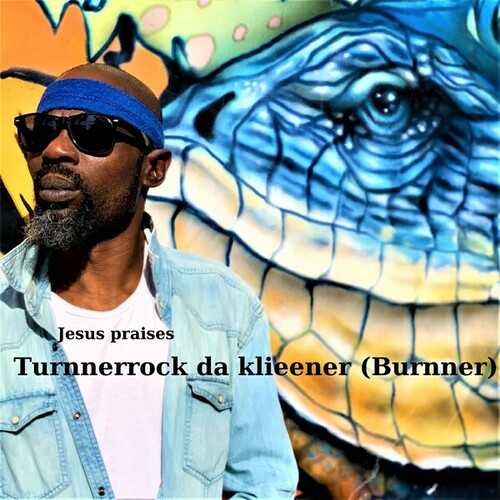 Turnnerrock Da Klieener (Burnner)-Jesus praises