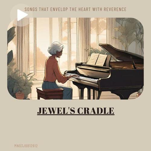 Jewel's Cradle: Songs that Envelop the Heart with Reverence