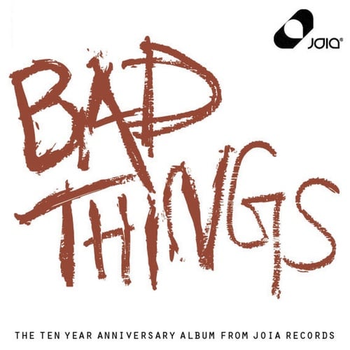 Joia Records Presents: 10 Years of Bad Things