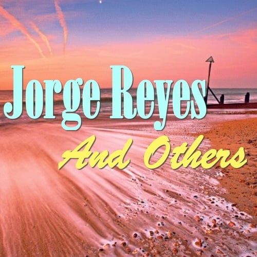 Various Artists-Jorge Reyes And Others