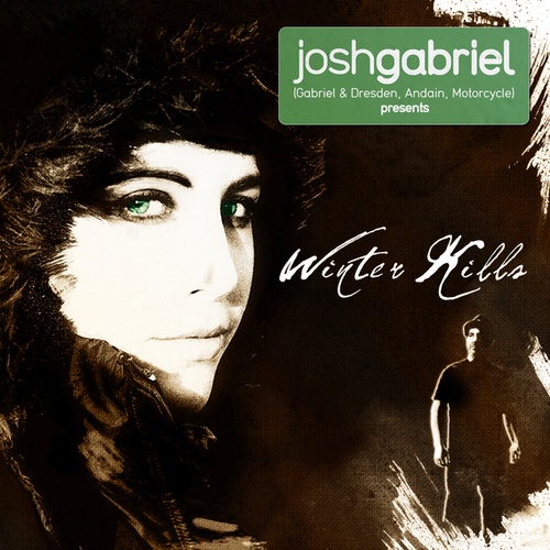 Josh Gabriel, Winter Kills-Josh Gabriel presents Winter Kills
