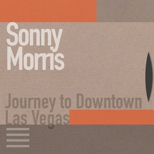 Sonny Morris-Journey to Downtown Las Vegas
