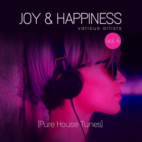 Various Artists-Joy & Happiness (Pure House Tunes), Vol. 4