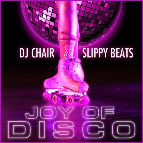 DJ Chair, Slippy Beats-Joy of Disco
