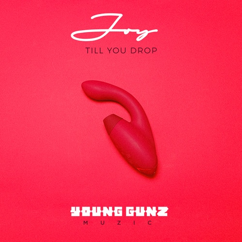 Till You Drop-Joy
