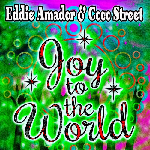 Eddie Amador, Coco Street-Joy To The World