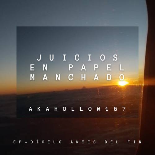 AkaHollow167-JUICIOS EN PAPEL MANCHADO