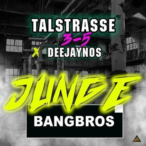 Talstrasse 3-5, DeejayNos, Bangbros-Junge (Bangbros Remix)