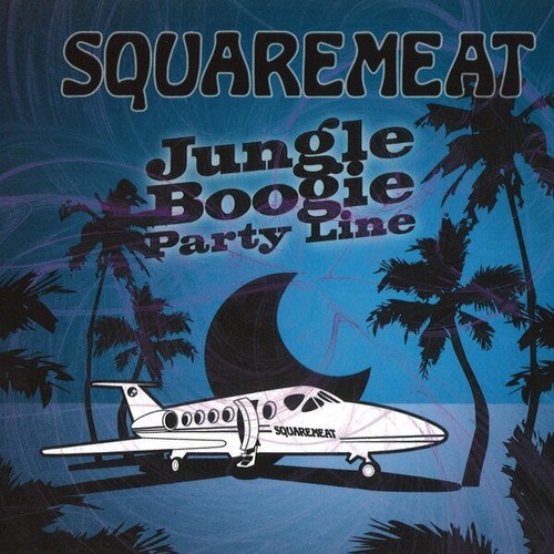 Squaremeat-Jungle Boogie Party Line