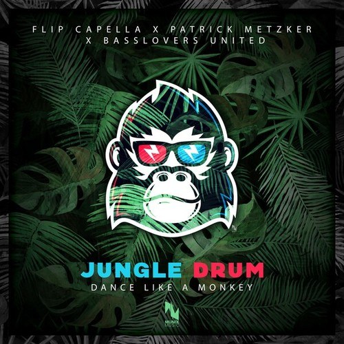 Patrick Metzker, Basslovers United, Flip Capella-Jungle Drum (Dance Like a Monkey)